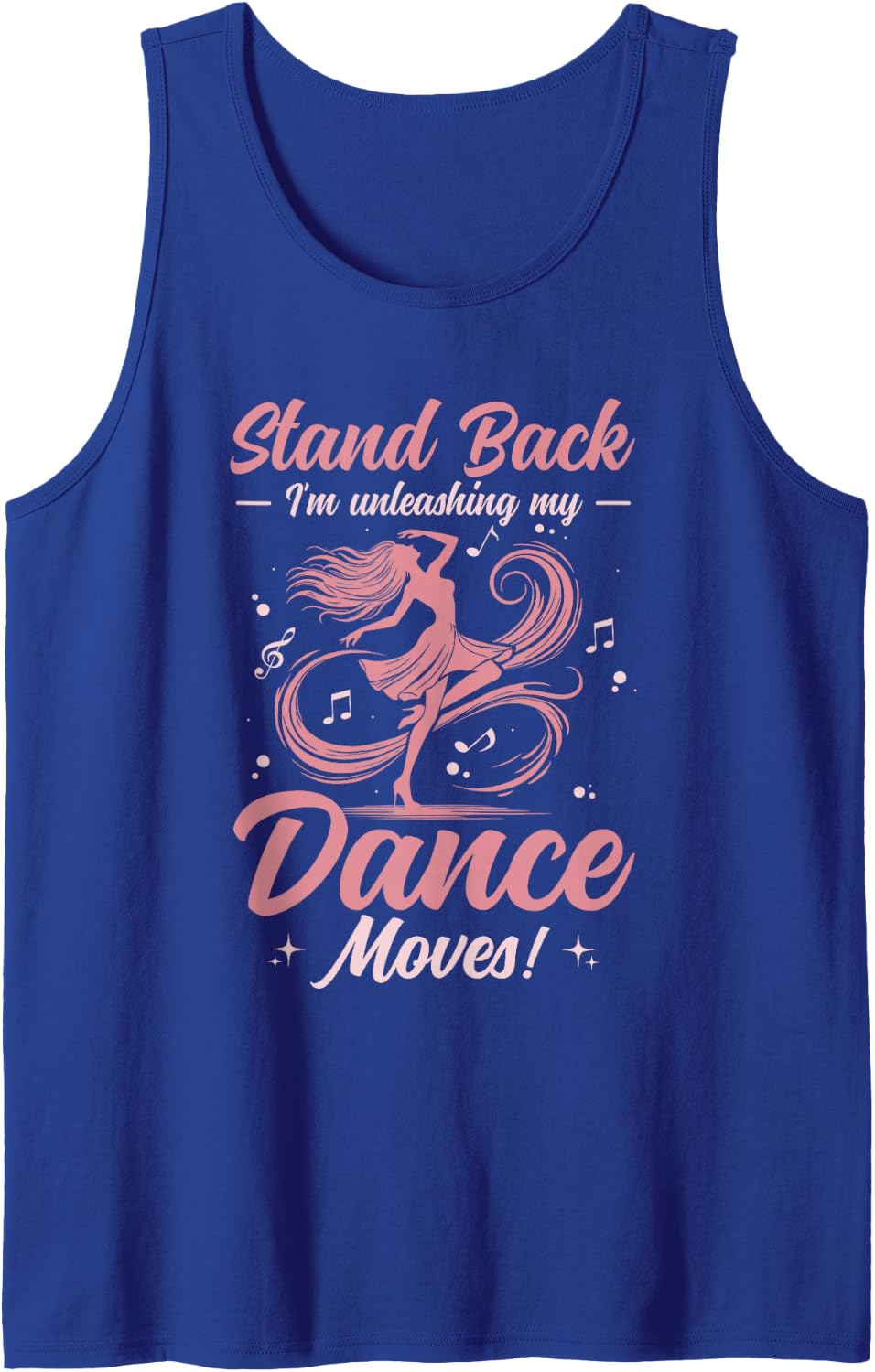 Stand Back I Am Unleashing My Dance Moves Dancing Dancer Tank Top - Royal Blue