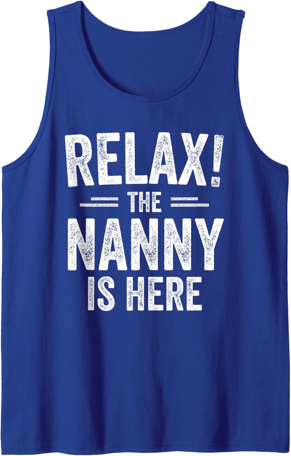 Relax The Nanny is Here Funny Childcare Tank Top - Royal Blue