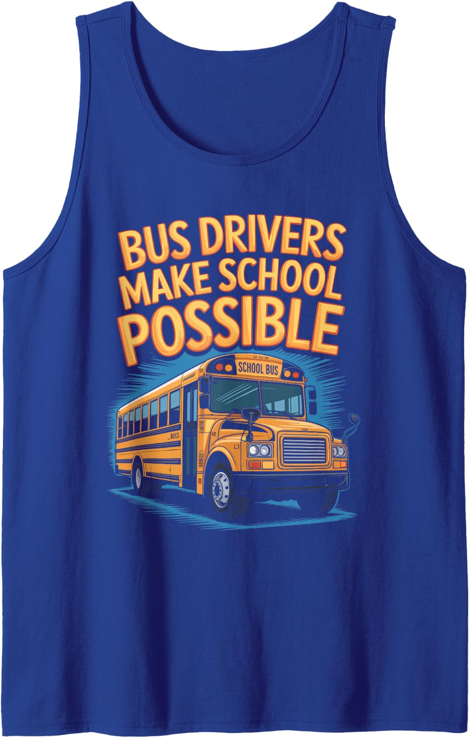 Bus Drivers Make School Possible Design Tank Top - Royal Blue