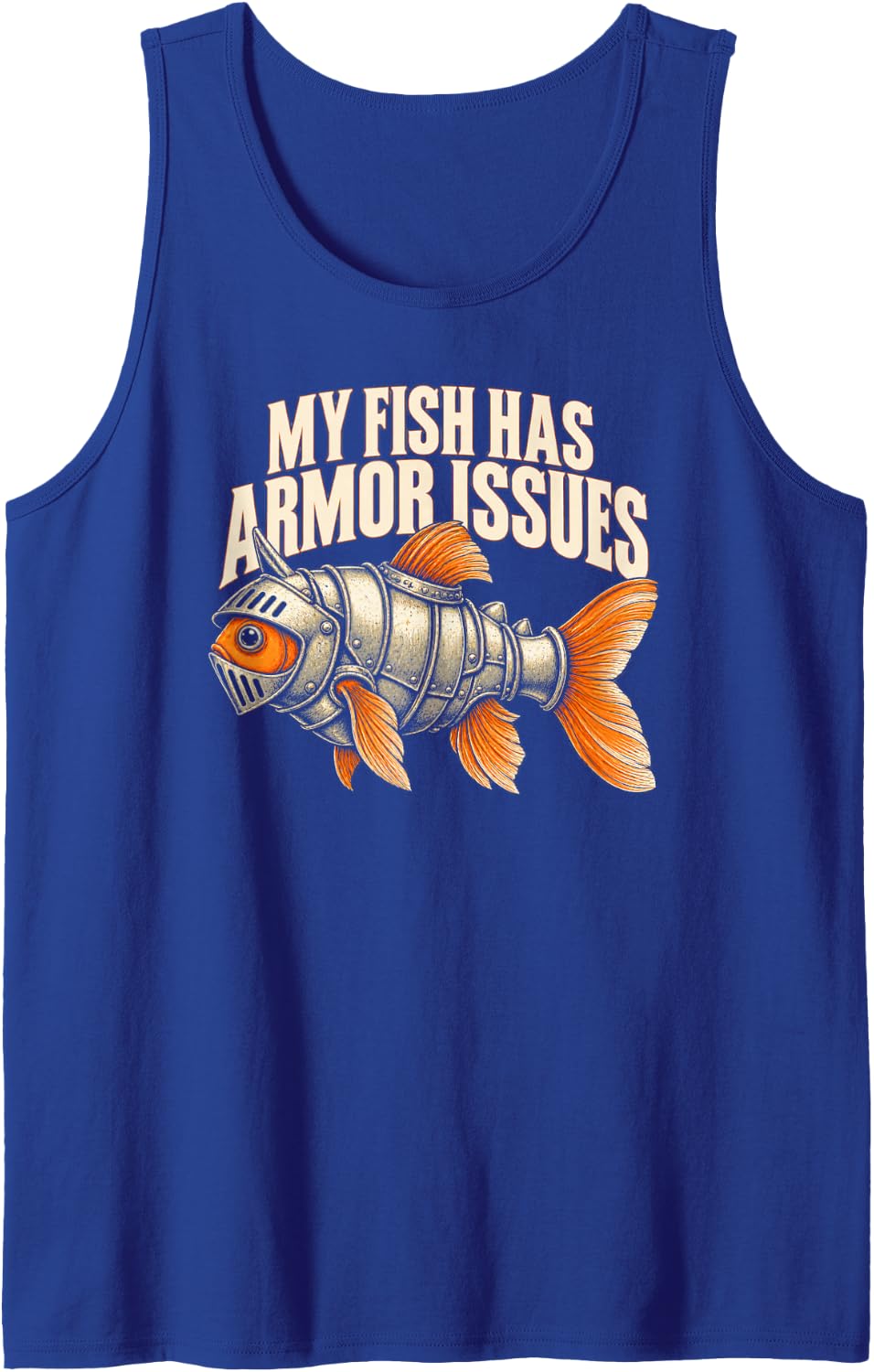 My Fish Has Armor Issues Funny Goldfish Plate Armor Sleeveless Tank Top - Royal Blue