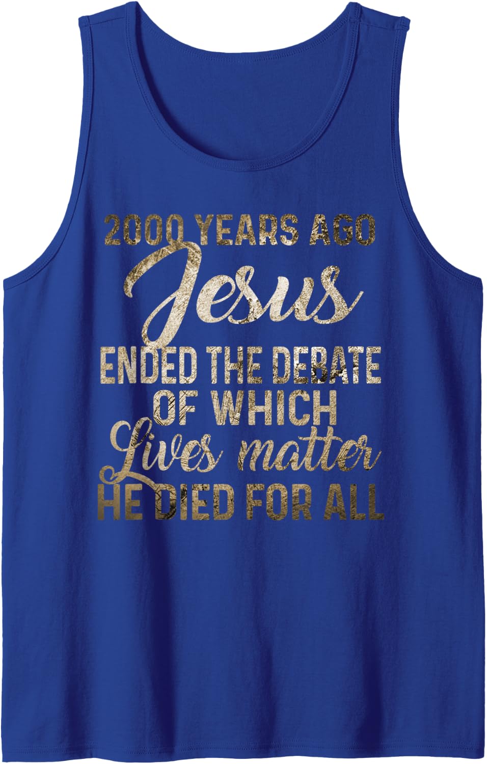 2000 Years Ago Jesus Ended the Debate Christian Believe Tee Tank Top - Royal Blue