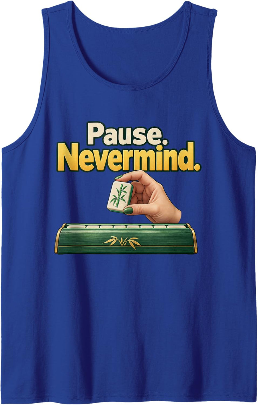 Pause. Nevermind. Funny Mahjong Graphic, Game Night Sleeveless Tank Top - Royal Blue