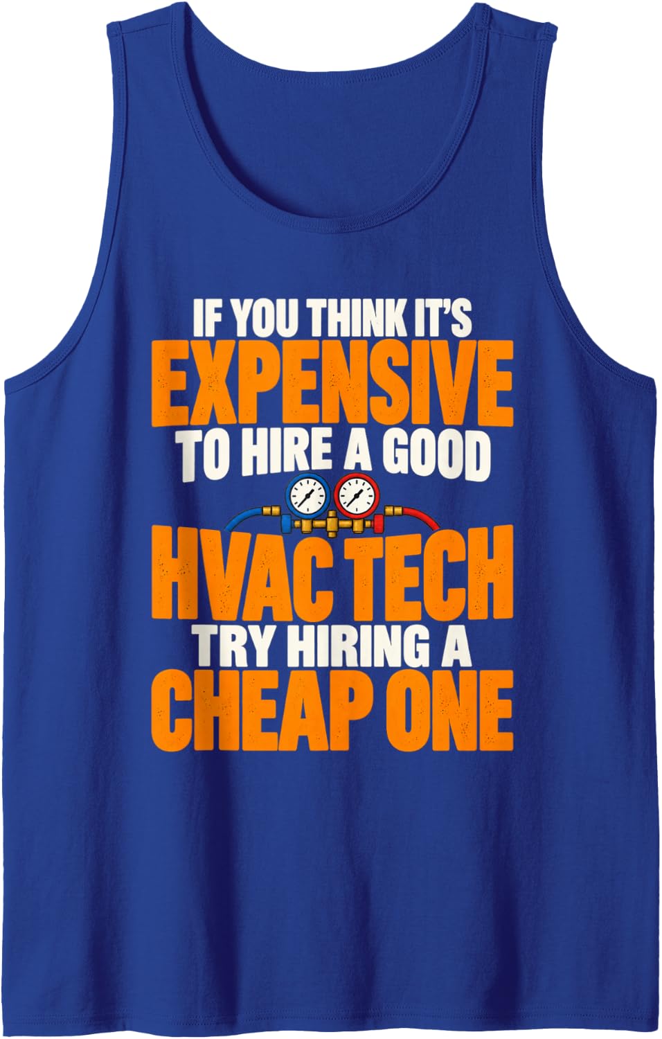 Good HVAC Tech Try Hiring Sleeveless Tank Top - Royal Blue