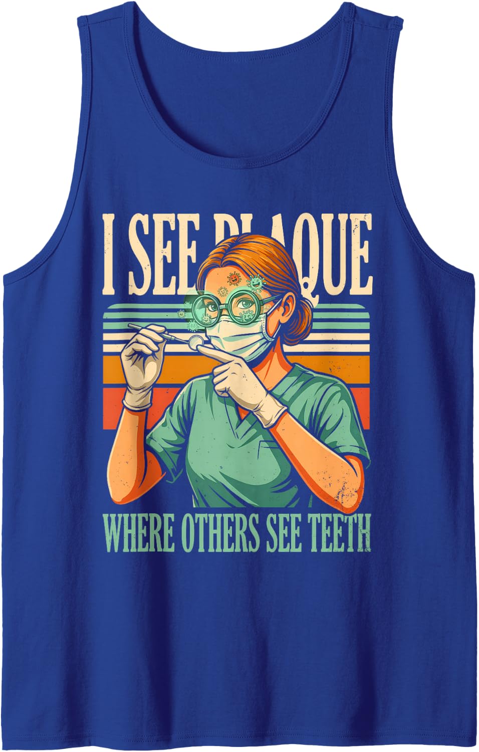 Dental Hygienist I See Plaque Where Others See Teeth Tank Top - Royal Blue