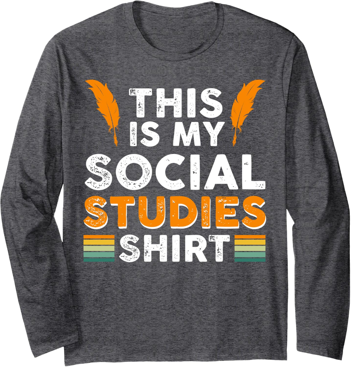 This Is My Social Studies School Shirt Long Sleeve T-Shirt - Adult Unisex Dark Heather Grey