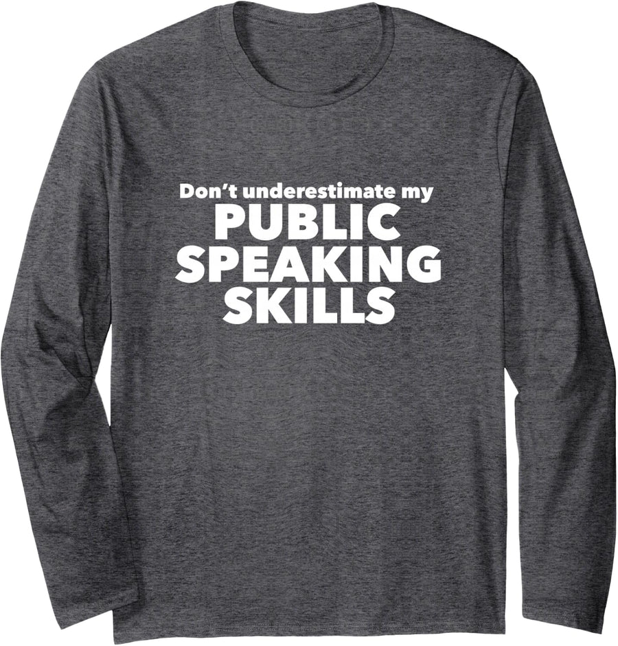 Funny Speech and Debate Team Public Speaker Long Sleeve T-Shirt - Adult Unisex Dark Heather Grey