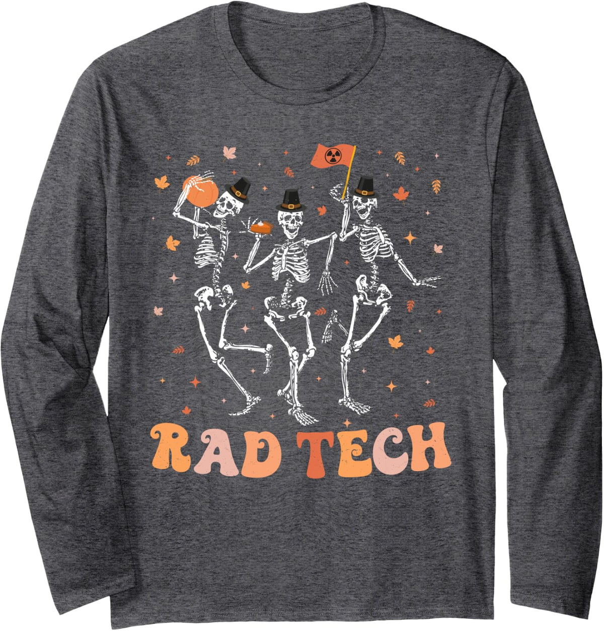 Dancing Skeleton Radiology Thanksgiving RAD Tech X-ray Tech Long Sleeve T-Shirt - Adult Unisex Dark Heather Grey
