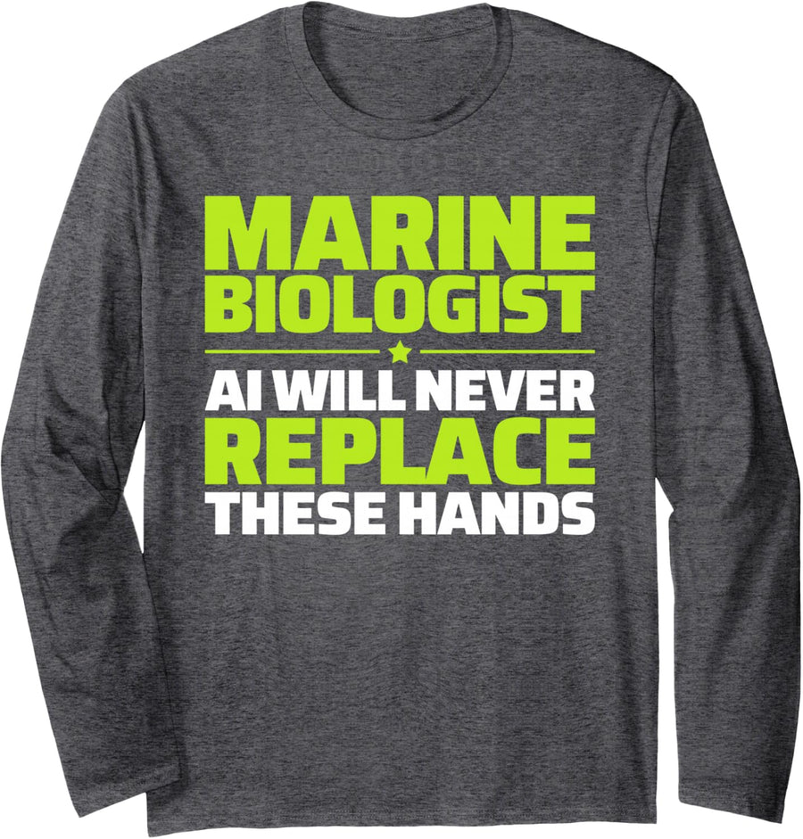 Marine Biologist Never Replace Long Sleeve T-Shirt - Adult Unisex Dark Heather Grey