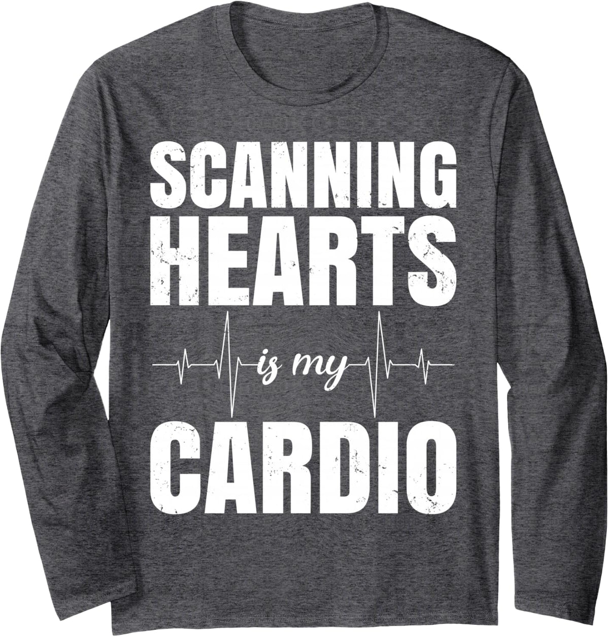 Cardiac Sonographer - Scanning Hearts Is My Cardio Long Sleeve T-Shirt - Adult Unisex Dark Heather Grey