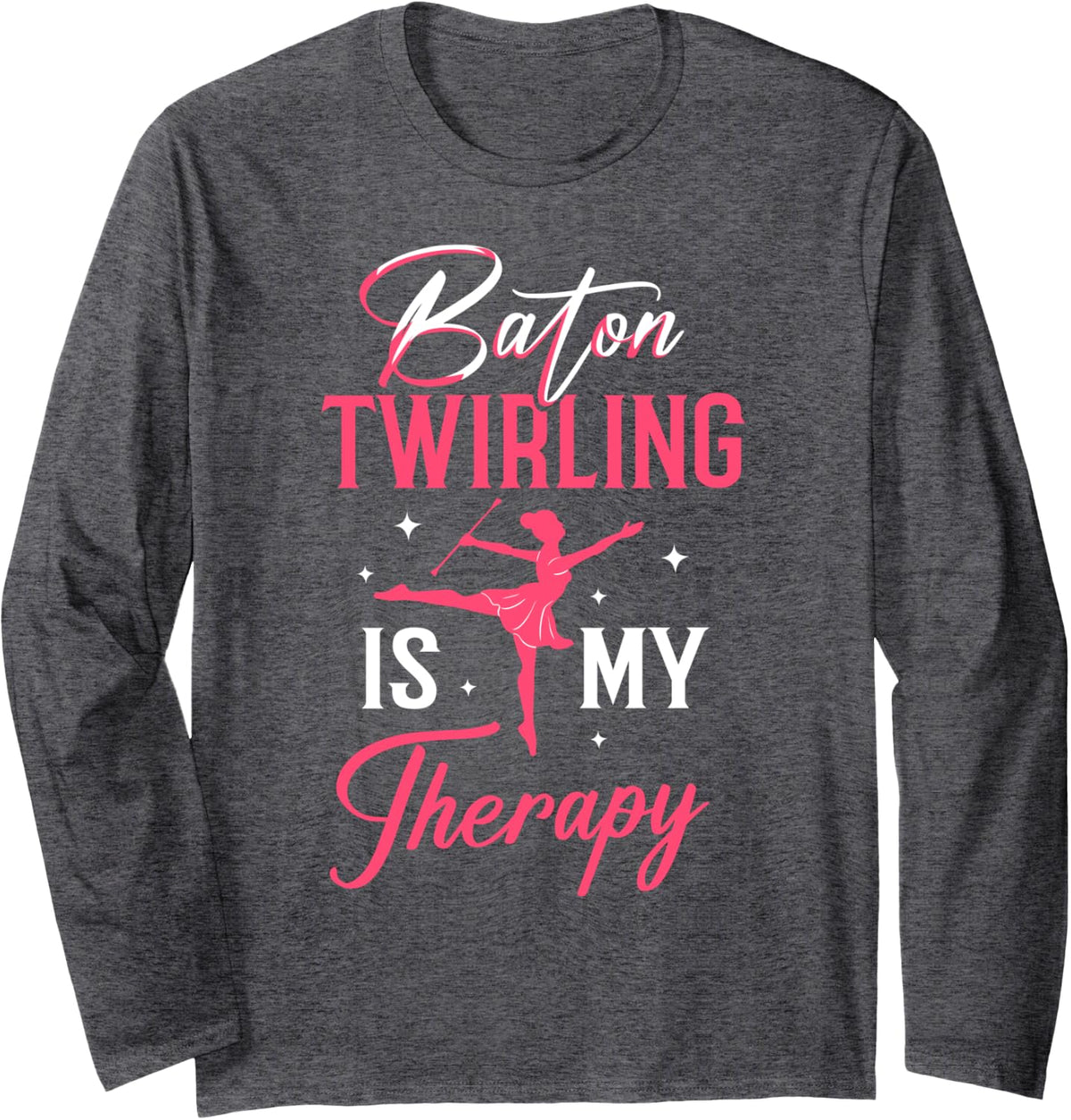 Baton Twirling Dance Beginner Lessons Twirler Competition Long Sleeve T-Shirt - Adult Unisex Dark Heather Grey