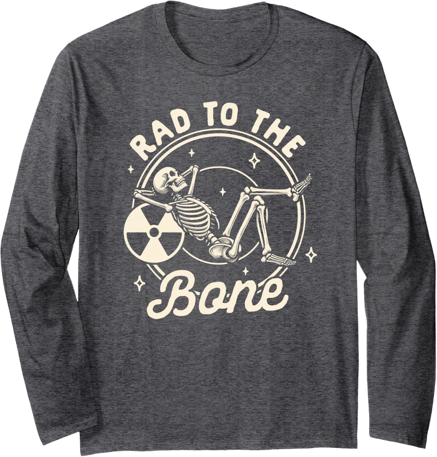 Rad Tech Radiology Radiologist X-ray Tech Rad To The Bone Long Sleeve T-Shirt - Adult Unisex Dark Heather Grey