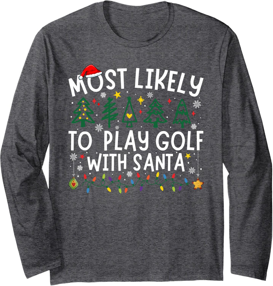 Most Likely to Play Golf with Santa Matching Christmas Long Sleeve T-Shirt - Adult Unisex Dark Heather Grey