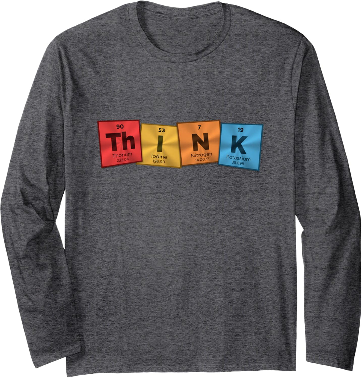 Think Periodic Table of Elements Science 2 Long Sleeve T-Shirt - Adult Unisex Dark Heather Grey