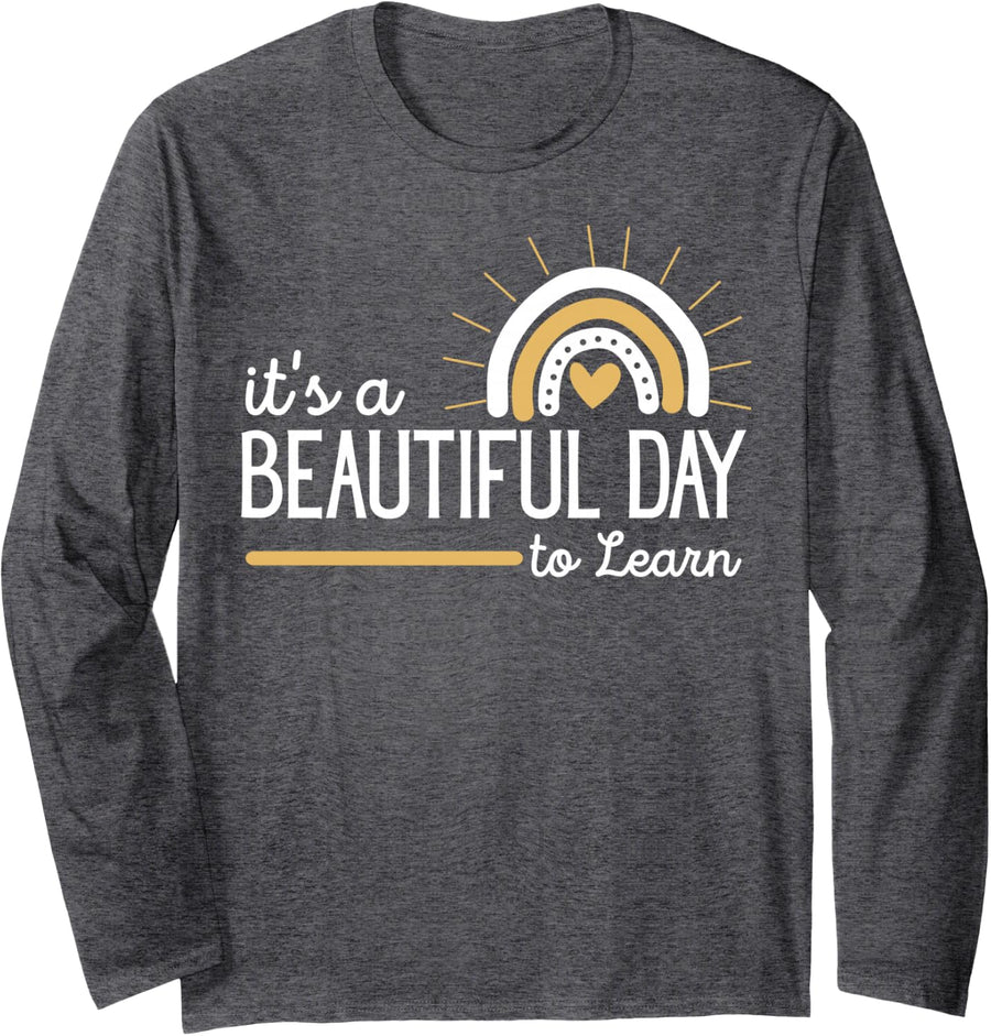 It's A Beautiful Day To Learn Cute Rainbow Funny Teacher Long Sleeve T-Shirt - Adult Unisex Dark Heather Grey