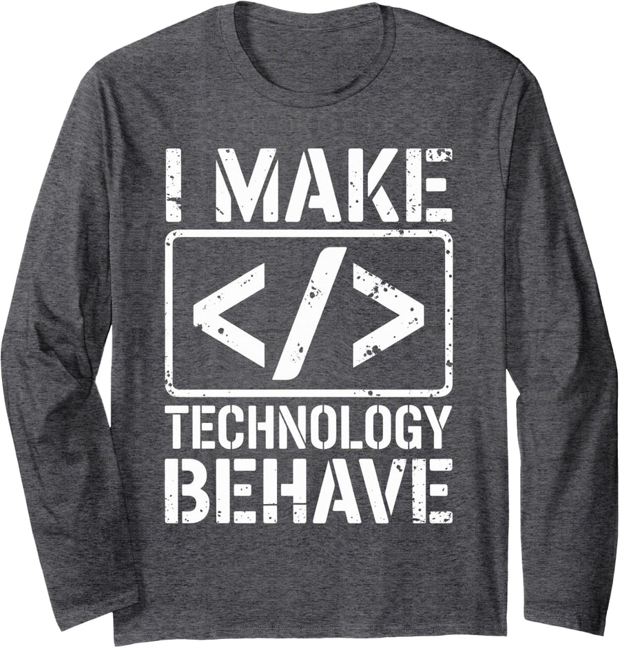 I Make Technology Behave Programming Programmer Long Sleeve T-Shirt - Adult Unisex Dark Heather Grey
