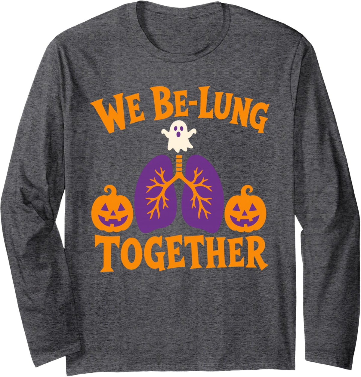 Halloween Respiratory Therapist We Be Lung Together Long Sleeve T-Shirt - Adult Unisex Dark Heather Grey