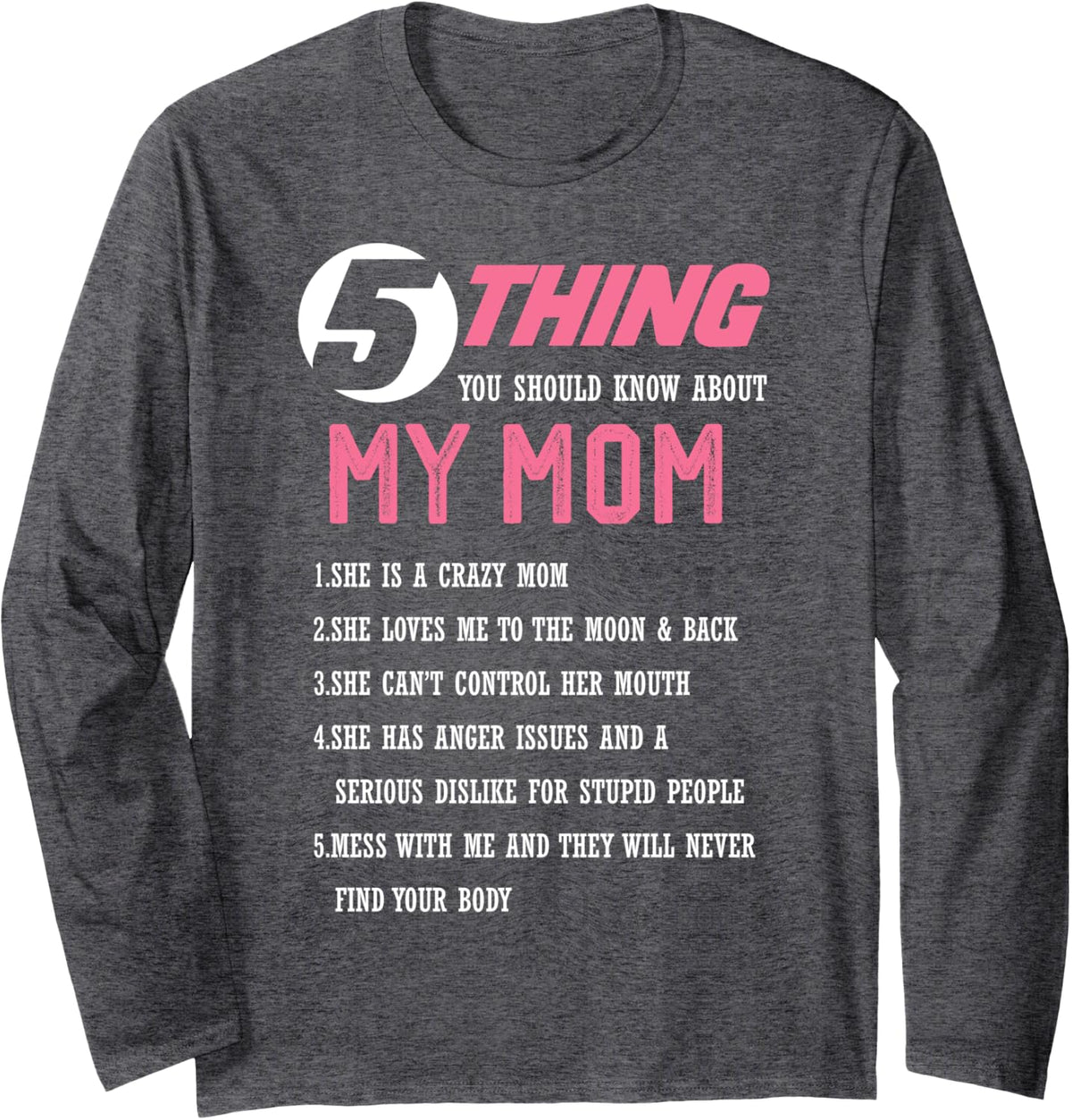 5 Things You Should Know About My Mom Cute Family Mother's Long Sleeve T-Shirt - Adult Unisex Dark Heather Grey