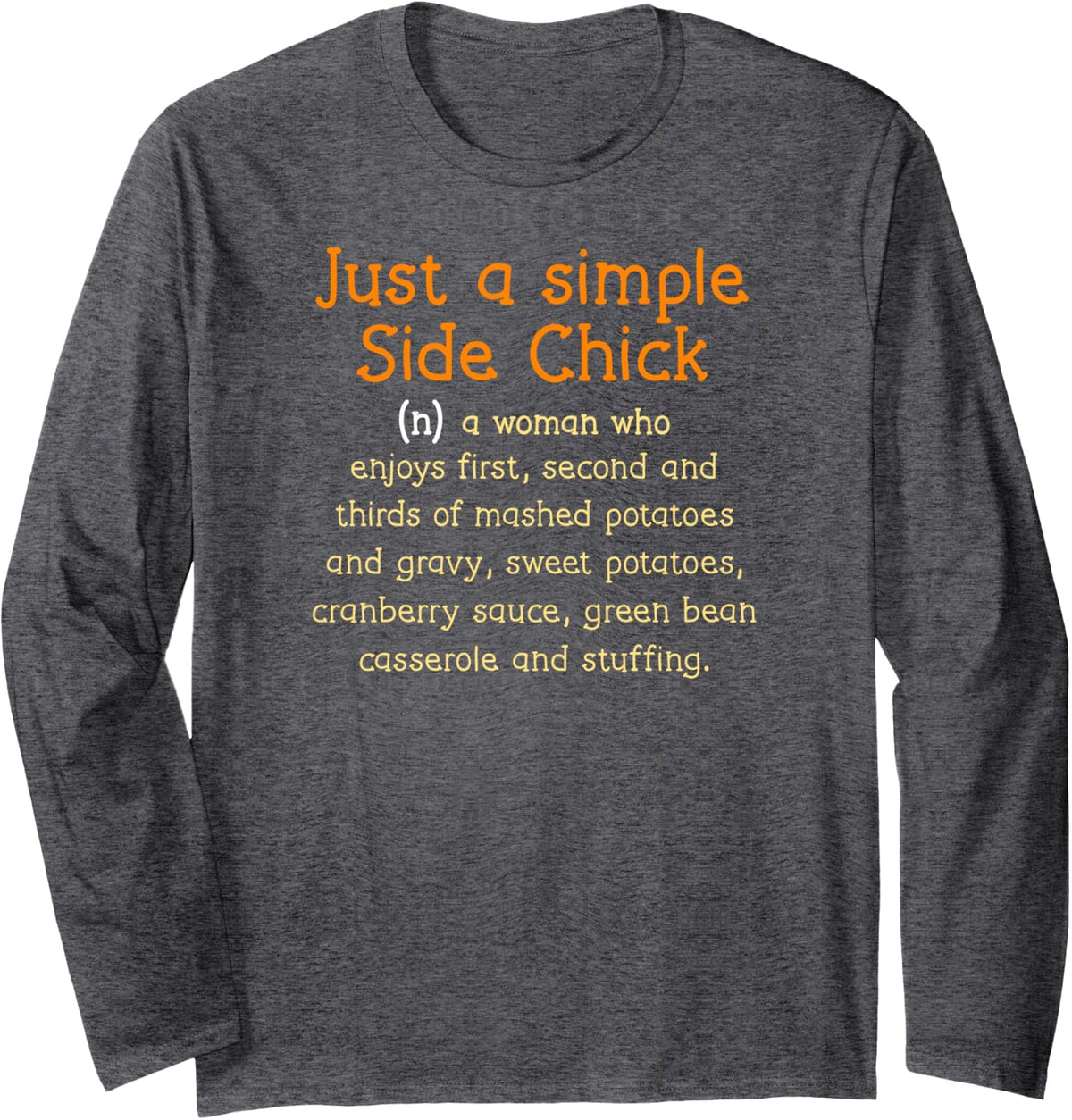 Side Chick Thanksgiving Co Long Sleeve T-Shirt - Adult Unisex Dark Heather Grey