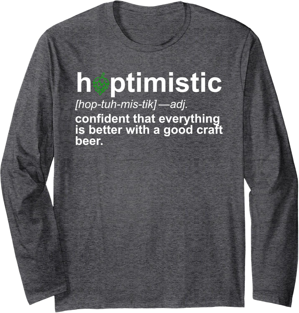 Beer Drinker Gift - Hoptimistic Definition - Craft Beer Long Sleeve T-Shirt - Adult Unisex Dark Heather Grey