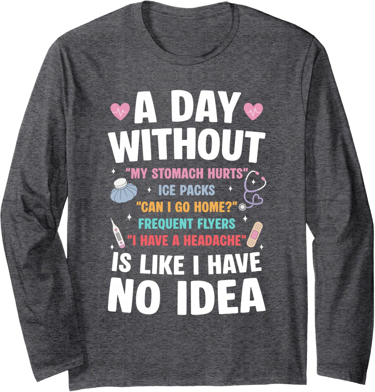 Funny School Nurse Long Sleeve T-Shirt - Adult Unisex Dark Heather Grey