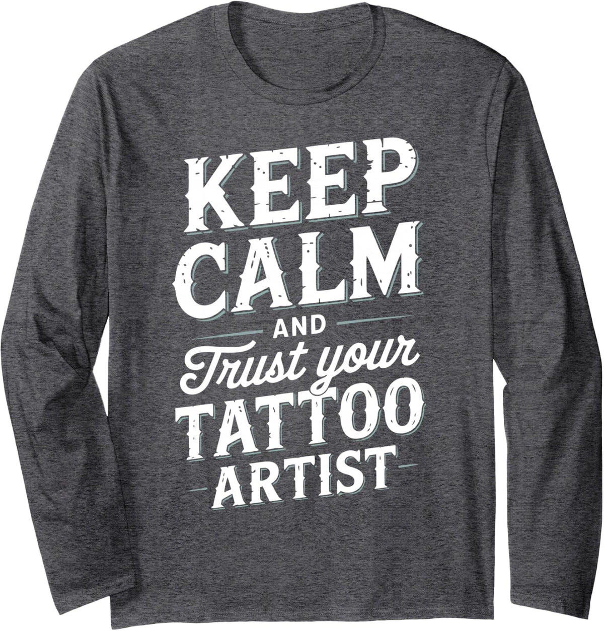 Tattoo Artist Life Long Sleeve T-Shirt - Adult Unisex Dark Heather Grey