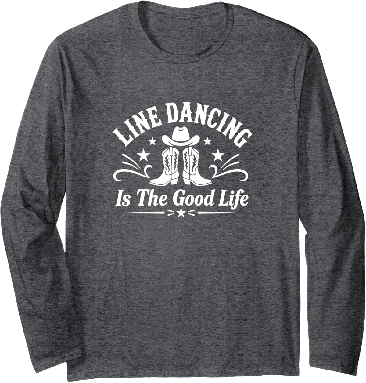 Line Dancing is The Good Life - Long Sleeve T-Shirt - Adult Unisex Dark Heather Grey