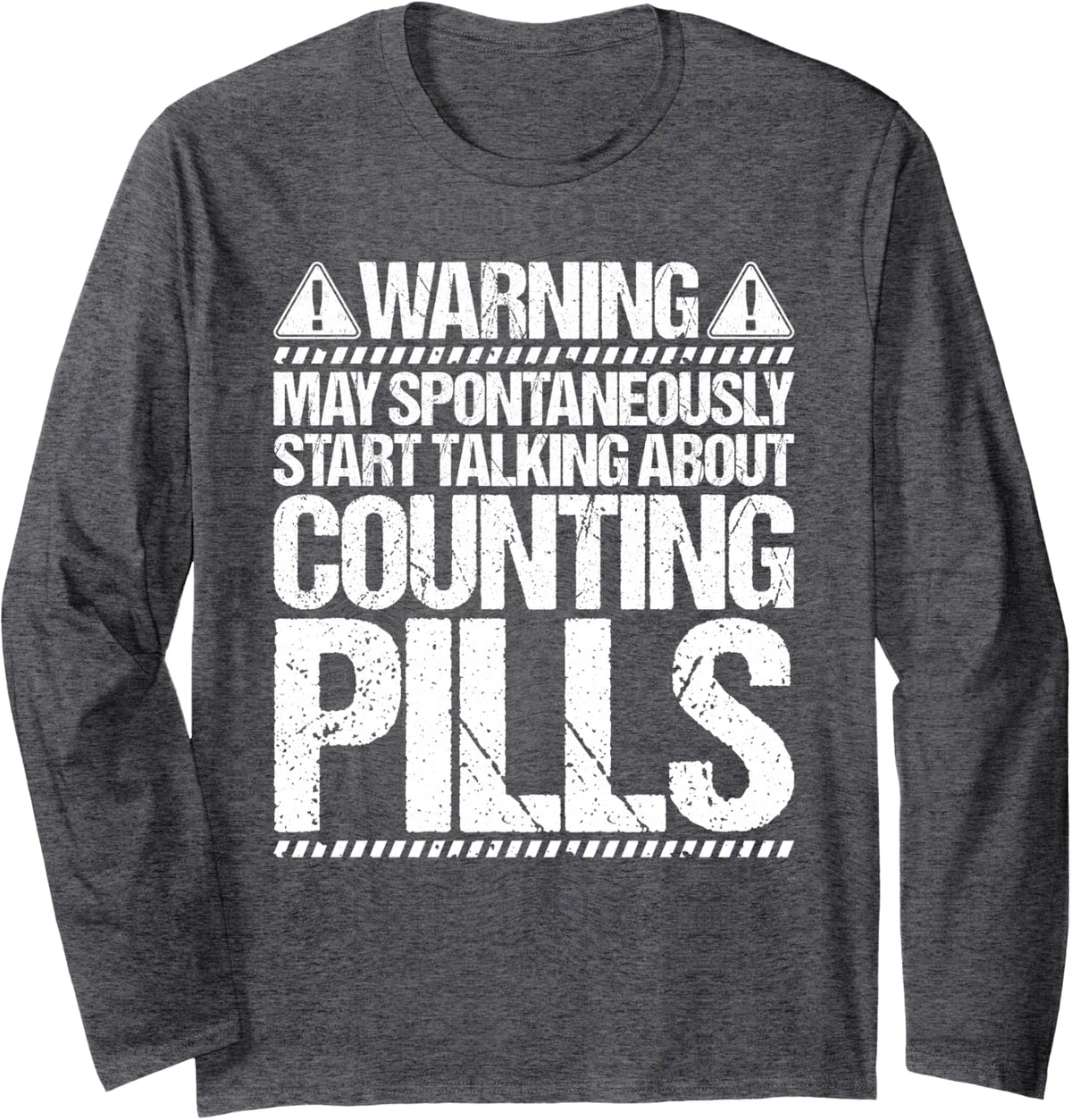 Pharmacy Technician Start Talking Long Sleeve T-Shirt - Adult Unisex Dark Heather Grey