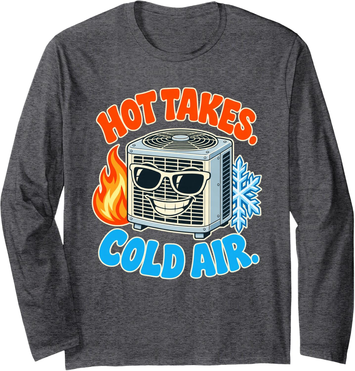 HVAC Tech AC Unit Sunglasses Cartoon Gift Hot Takes Cold Air Long Sleeve T-Shirt - Adult Unisex Dark Heather Grey