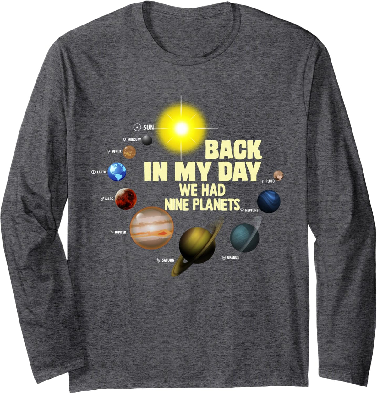 Back In My Day We Had Nine Planets Sun Space Science Teacher Long Sleeve T-Shirt - Adult Unisex Dark Heather Grey