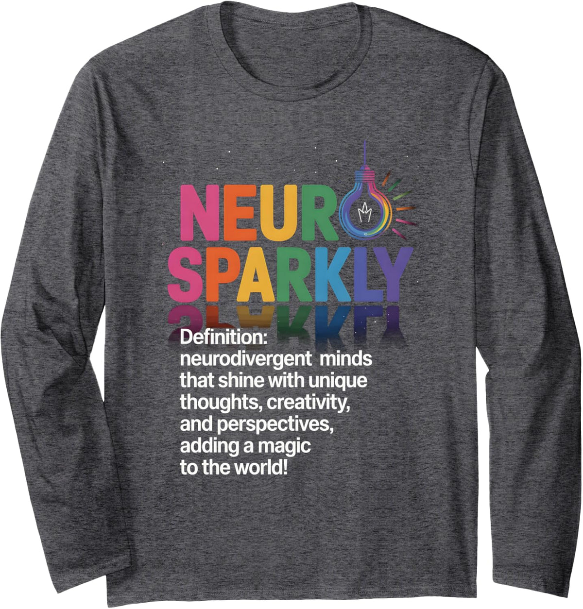 Neurosparkly Definition Unique Creative Minds Neurodiversity Long Sleeve T-Shirt - Adult Unisex Dark Heather Grey