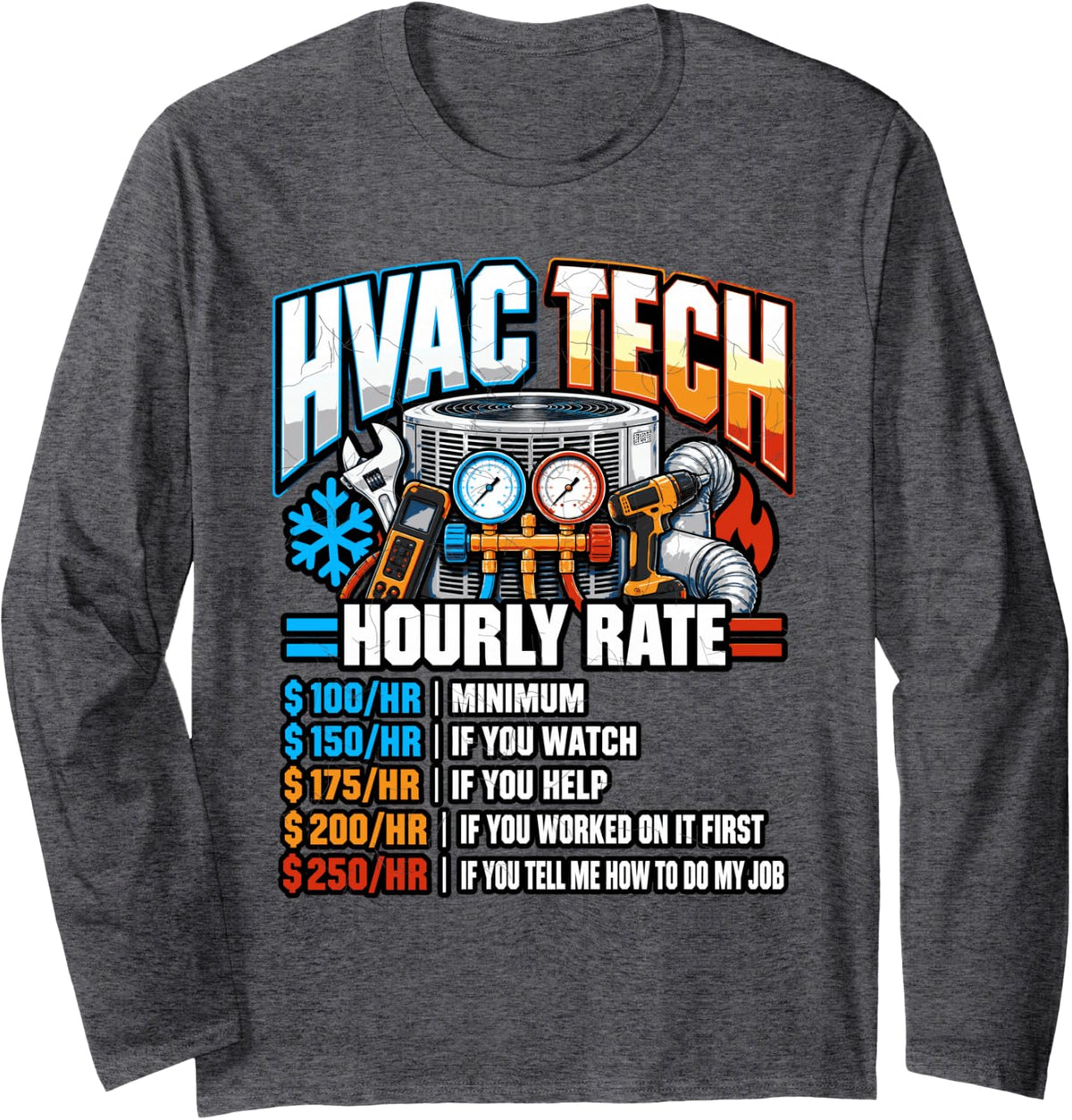 HVAC Tech Hourly Rates Long Sleeve T-Shirt - Adult Unisex Dark Heather Grey