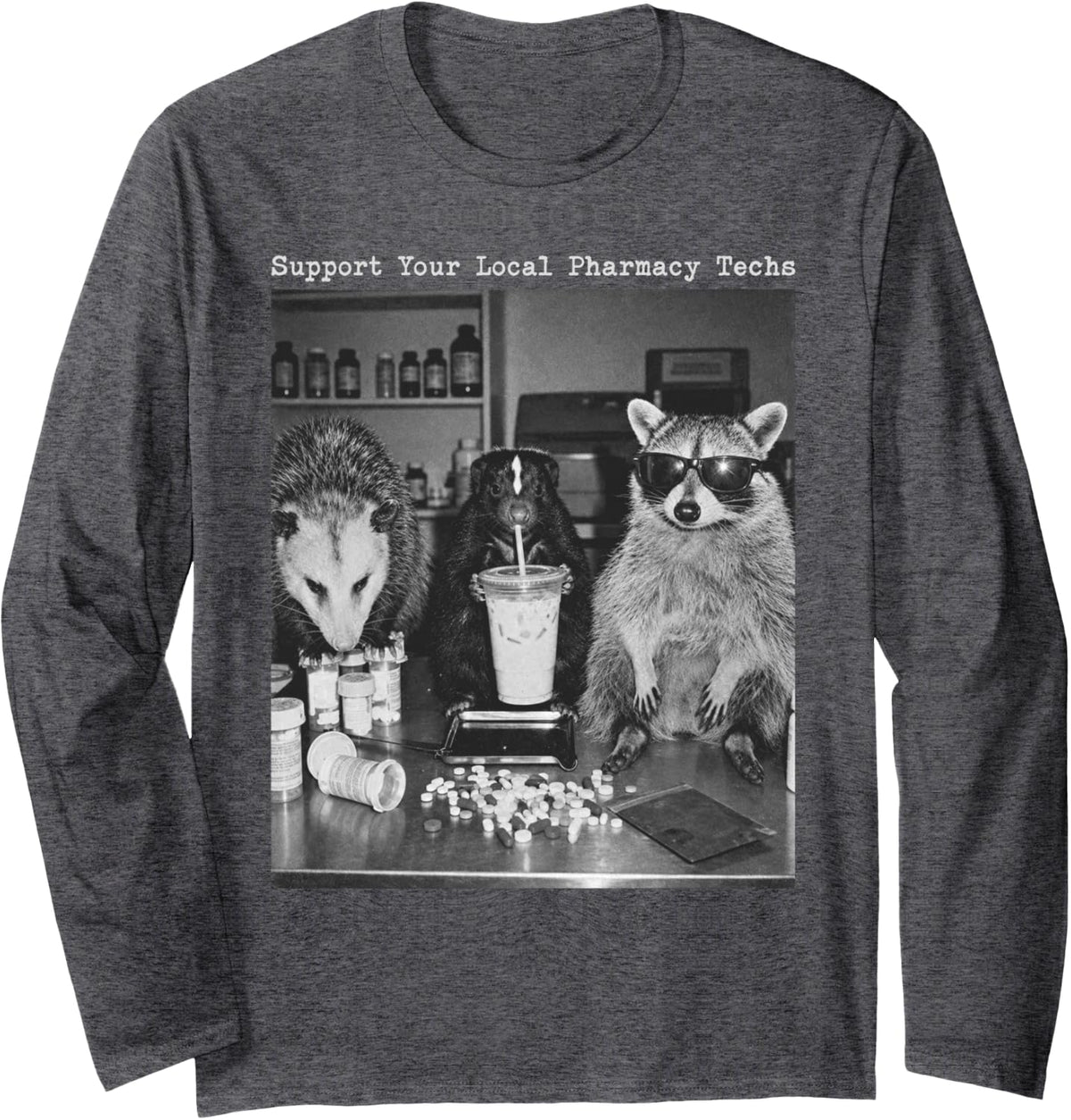 Support Your Local Pharmacy Techs Raccoon Possum Pharmacist Long Sleeve T-Shirt - Adult Unisex Dark Heather Grey
