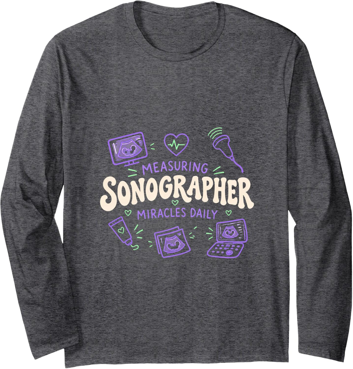Sonographer Measuring Miracles Daily Long Sleeve T-Shirt - Adult Unisex Dark Heather Grey