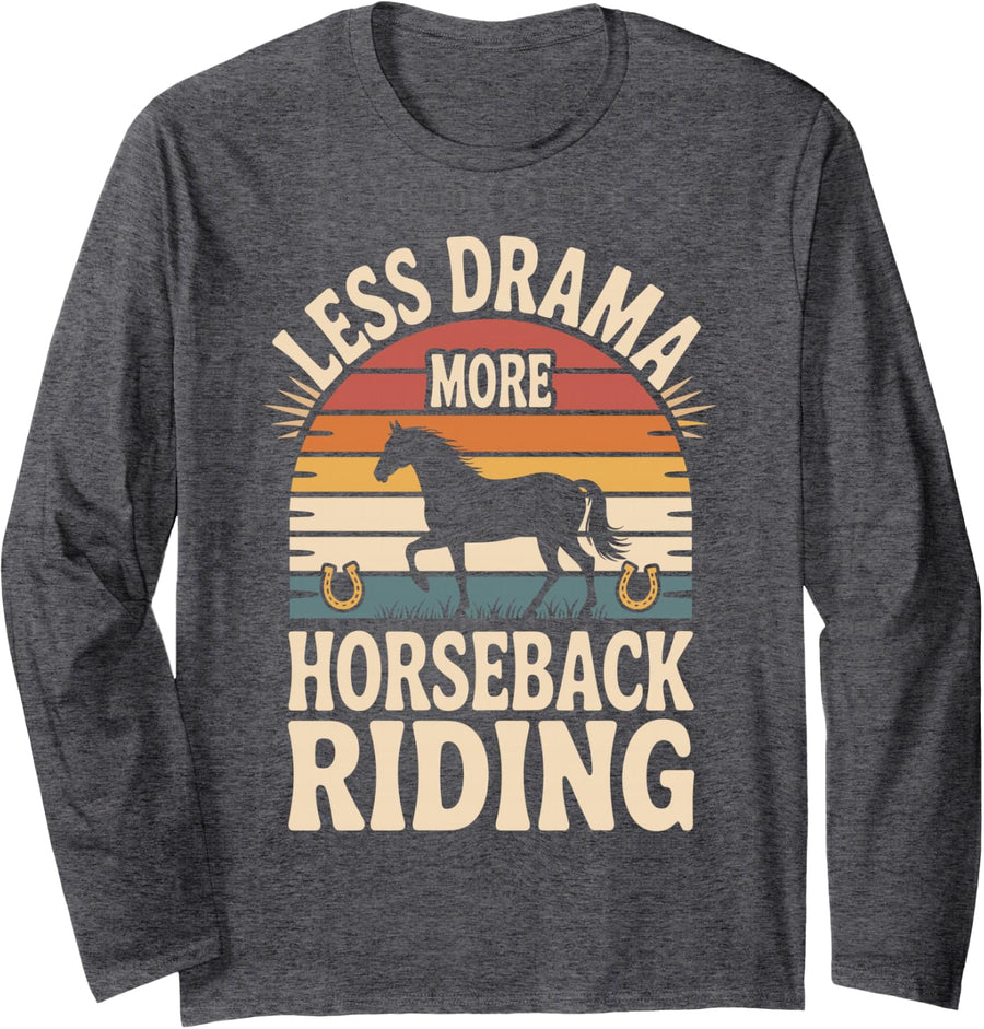 Less Drama More Horseback Riding Funny Horse Rider Long Sleeve T-Shirt - Adult Unisex Dark Heather Grey
