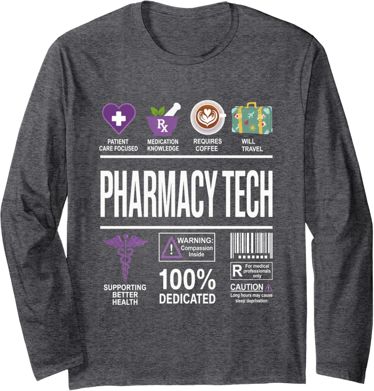 Pharmacy Tech Warning Label Skills Sarcasm Coffee Travel Long Sleeve T-Shirt - Adult Unisex Dark Heather Grey