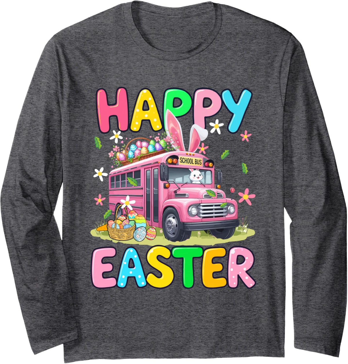 Happy Easter Bunny Driving School Bus Chocolate Eggs Basket Long Sleeve T-Shirt - Adult Unisex Dark Heather Grey