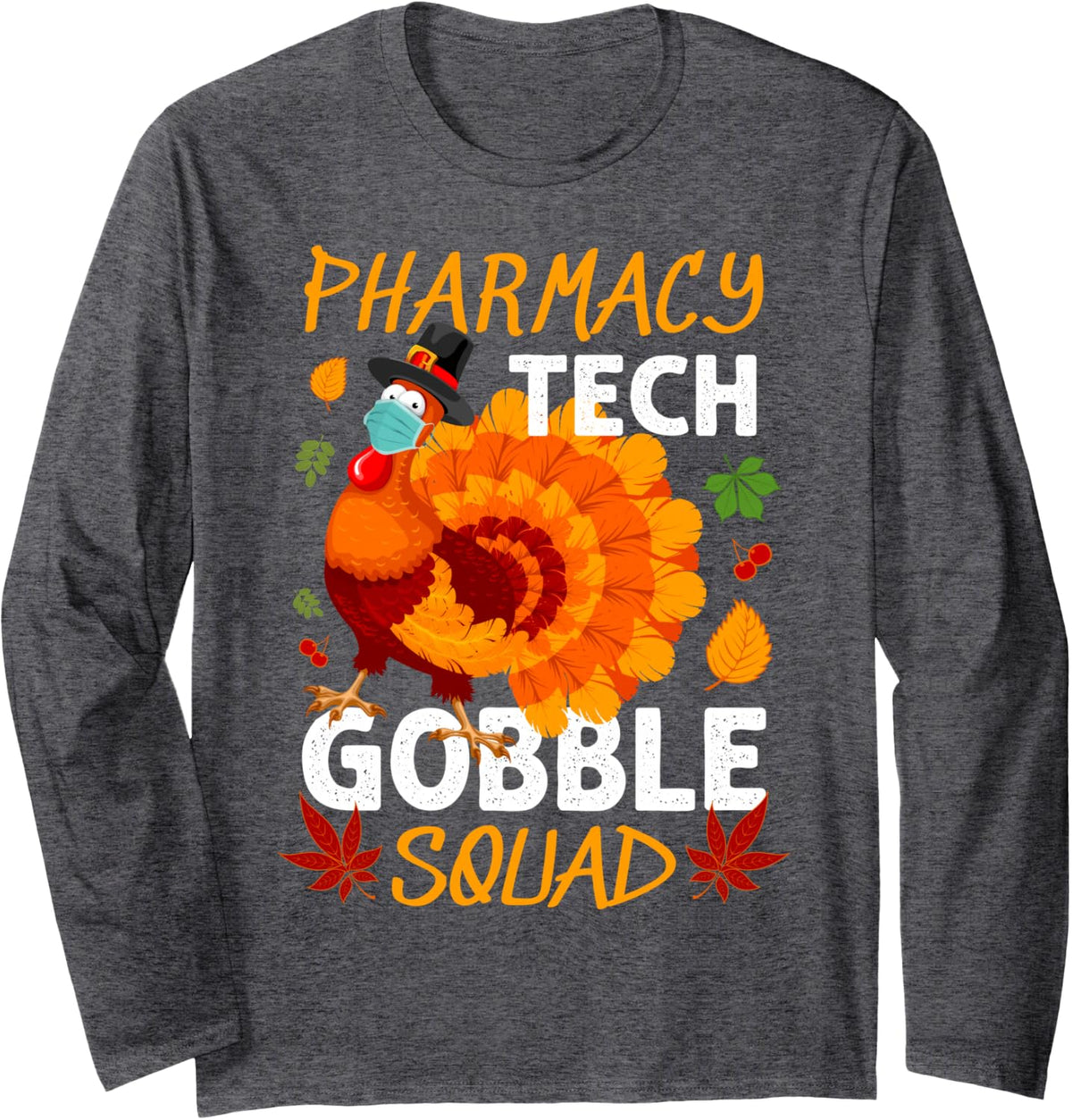Pharmacy Tech Gobble Squad Turkey Thanksgiving Fall Long Sleeve T-Shirt - Adult Unisex Dark Heather Grey