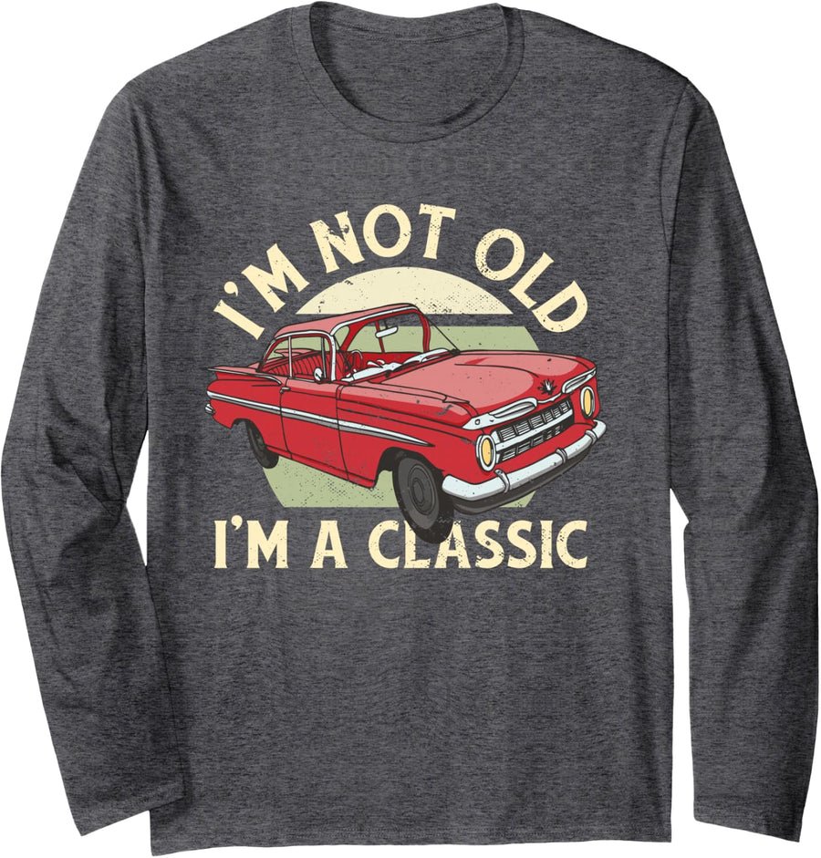 I'm Not Old I'm Classic Long Sleeve T-Shirt - Adult Unisex Dark Heather Grey