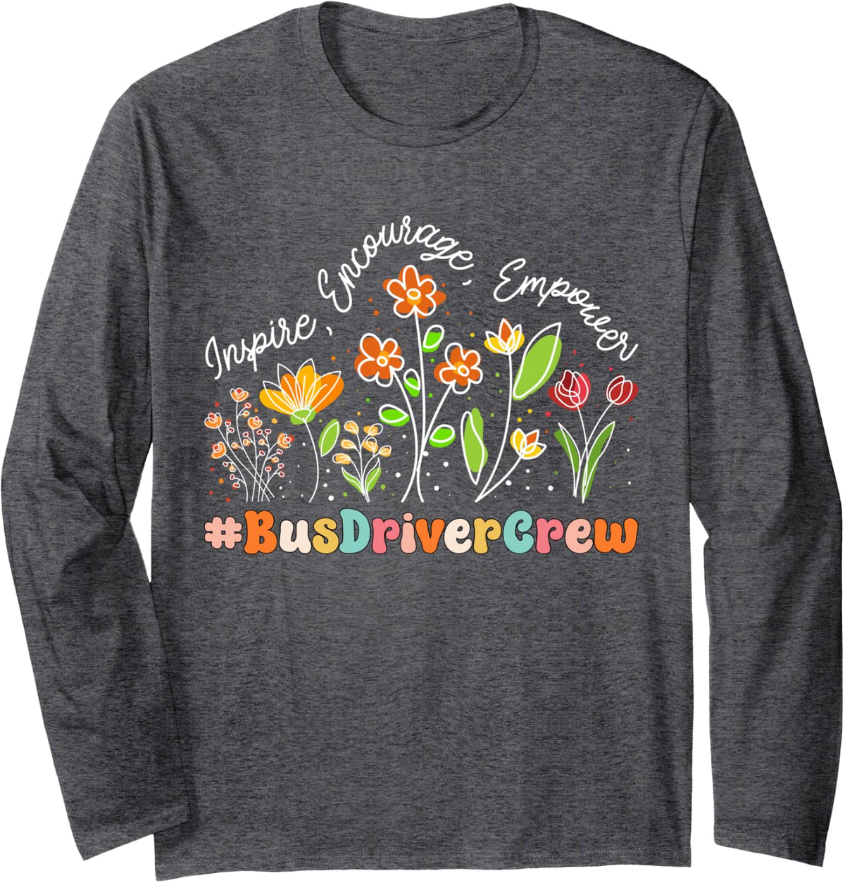 Bus Driver Crew Appreciation Week Teacher Back to School Long Sleeve T-Shirt - Adult Unisex Dark Heather Grey