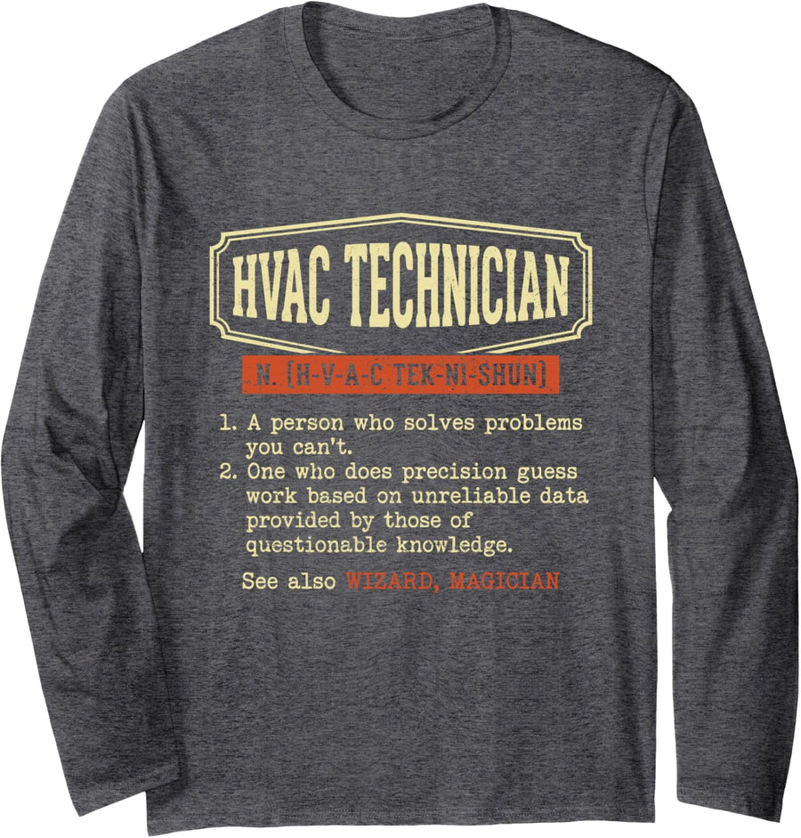 HVAC Technician Definitiion - HVAC Tech AC Repair Long Sleeve T-Shirt - Adult Unisex Dark Heather Grey