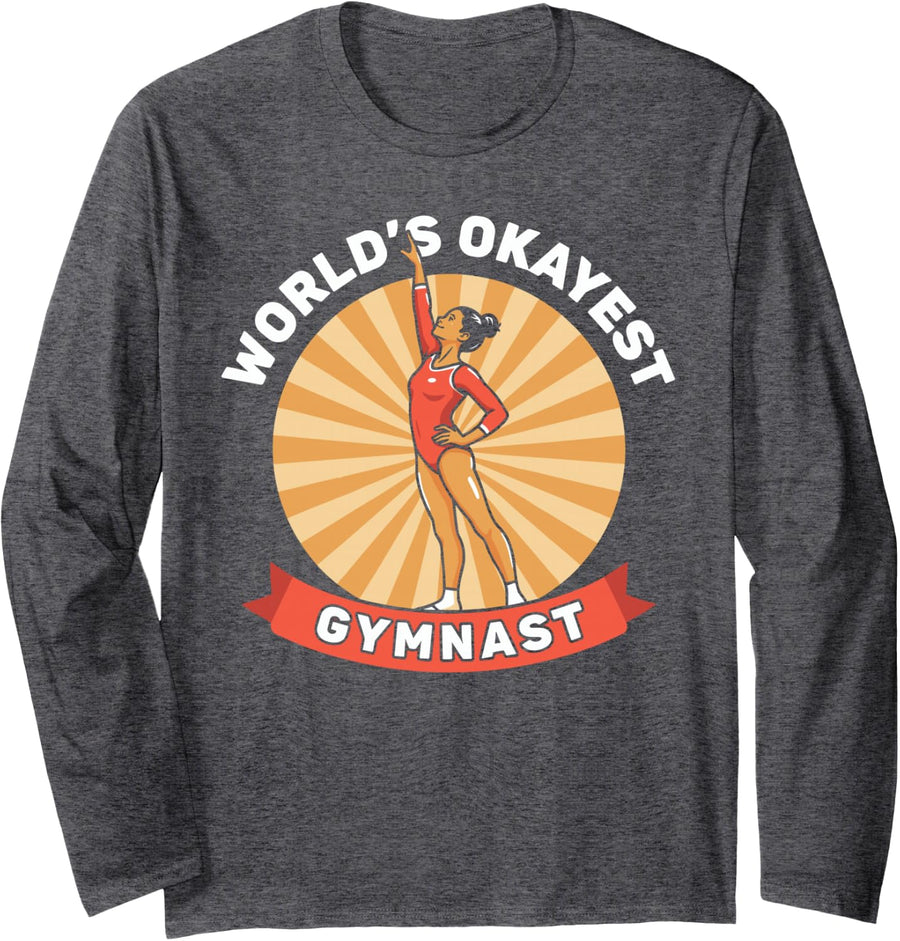 World's Okayest Gymnast Funny Gymnastics Long Sleeve T-Shirt - Adult Unisex Dark Heather Grey