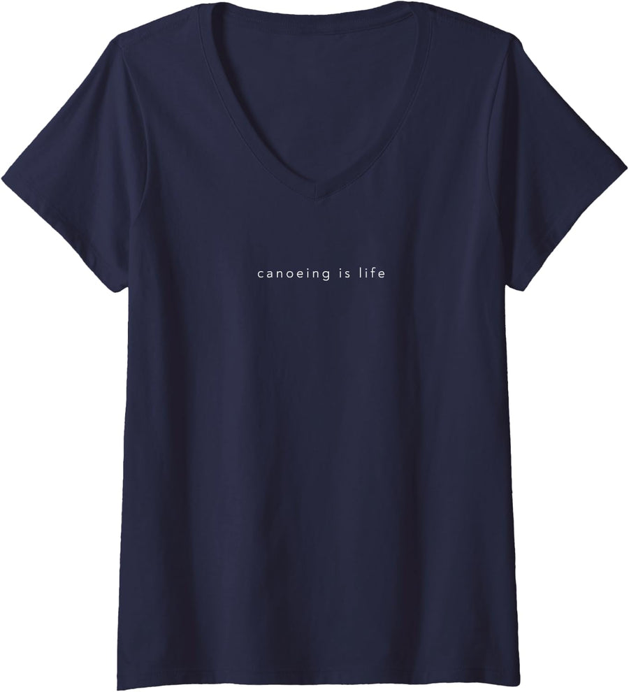 Women's Canoeing is Life Funny Minimalist Saying V-Neck T-Shirt - Navy Blue
