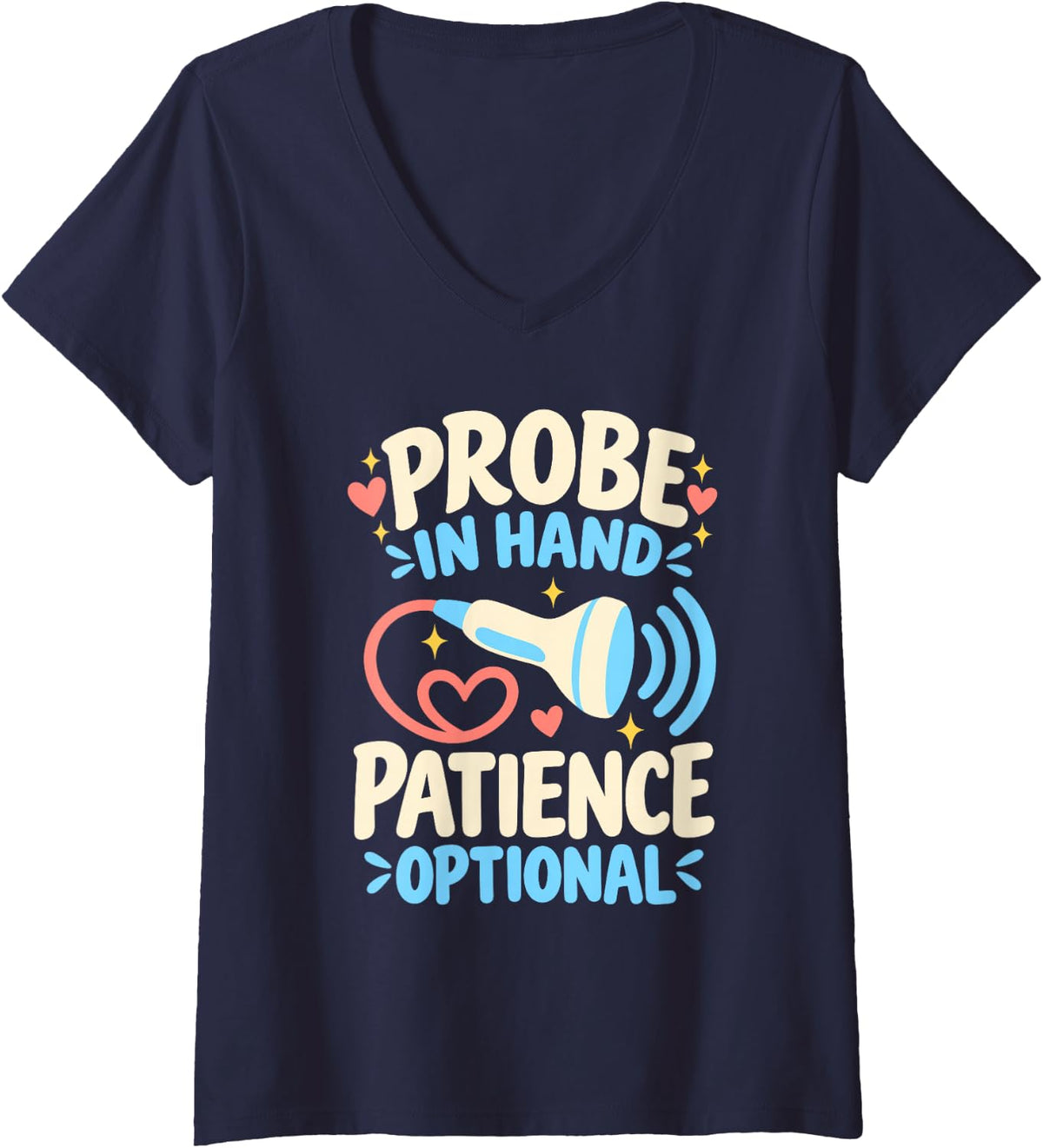 Women's Probe in Hand Patience Optional Funny Ultrasound Humor V-Neck T-Shirt - Navy Blue