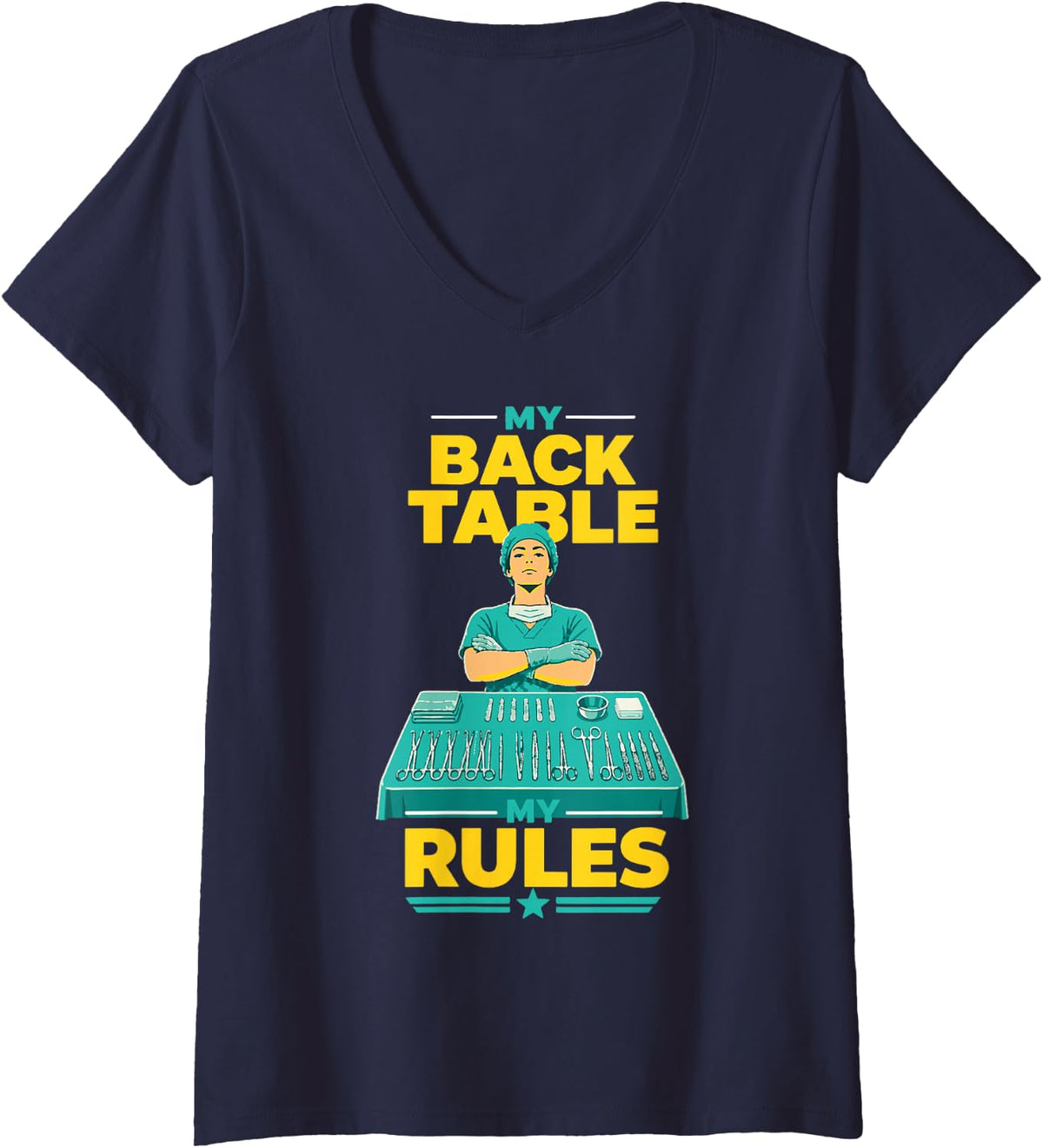 Women's My Back Table Rules Surgical Technologist Nurse V-Neck T-Shirt - Navy Blue