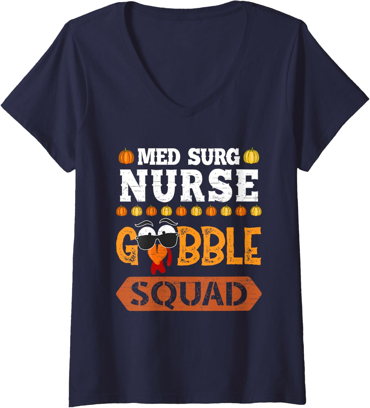 Women's Med Surg Nurse Gobble Squad Turkey Thanksgiving V-Neck T-Shirt - Navy Blue