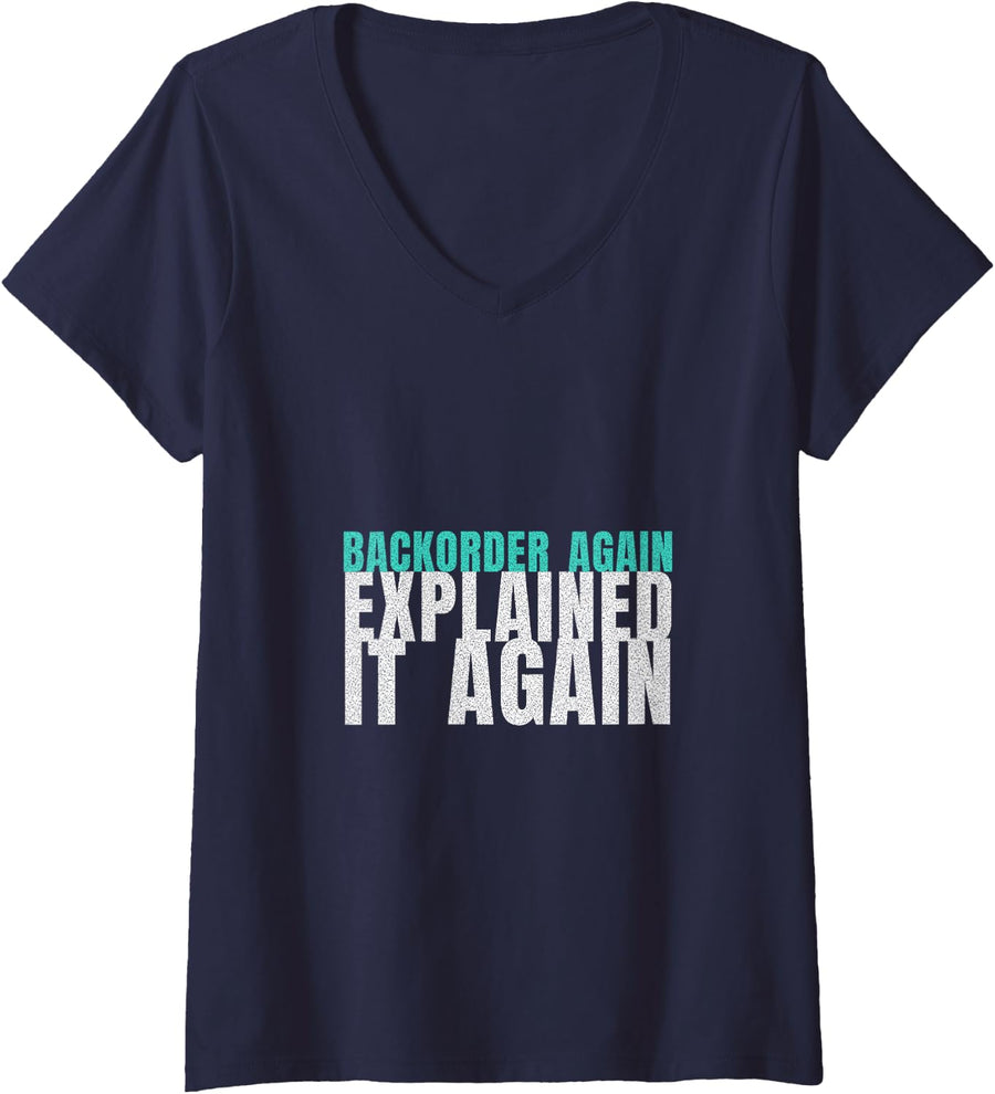 Women's Pharmacist - BackOrder Again Explained It Again V-Neck T-Shirt - Navy Blue