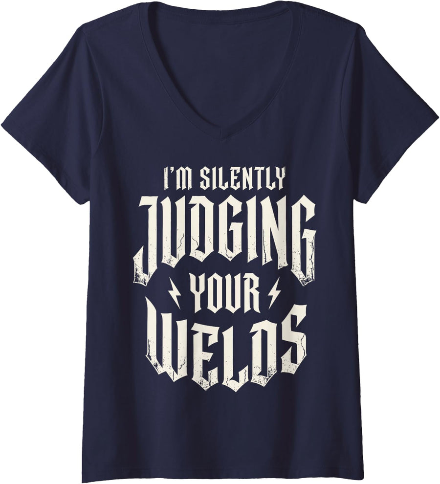 Women's I'm Silently Judging Your Welds Welder Welding Metalworker V-Neck T-Shirt - Navy Blue