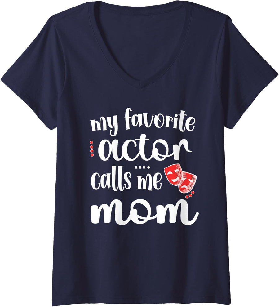 Womens My Favorite Actor Calls Me Mom Theatre Actor Mama V-Neck T-Shirt - Navy Blue