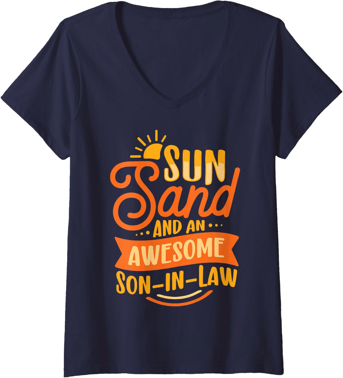 Women's Sun Sand and an Awesome Son in Law Summer Vacation Funny V-Neck T-Shirt - Navy Blue