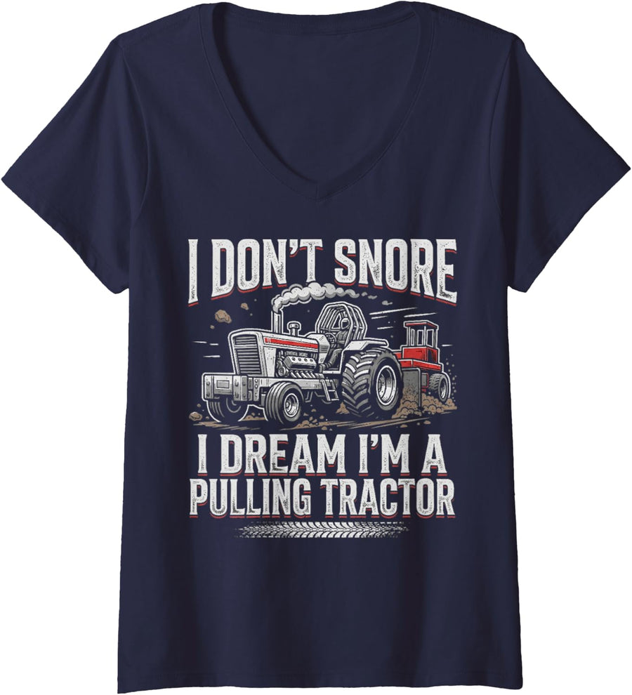 Women's I Don’t Snore I Dream I’m A Pulling Tractor Sleeping Humor V-Neck T-Shirt - Navy Blue